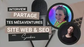 Arnaques à la création de site internet - Interview #3 : Le cas de Sandrine
