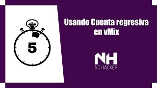 Usando Cuenta Regresiva en vMix - 2020