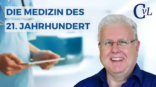Die Medizin des 21. Jahrhundert