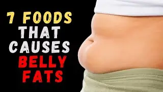 Belly Busters: 7 Foods that cause Belly Fats