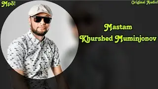 Khurshed Muminjonov Mastam (Original Audio)
