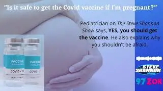 Pediatrician on Why Pregnant Women Should Get Covid Vaccine