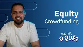 Equity Crowdfunding | Juridioquê