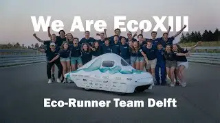 We Are Eco-Runner Team Delft - EcoXIII World Record Attempt