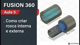FUSION 360 - lesson 5 - How to create INTERNAL THREAD and EXTERNAL THREAD 