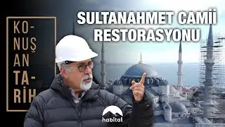 İstanbul Sultanahmet Camii restorasyonun ince ayrıntıları Konuşan Tarih' de!
