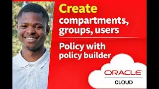 Create compartments, groups, users, policy in Oracle Cloud (OCI) 