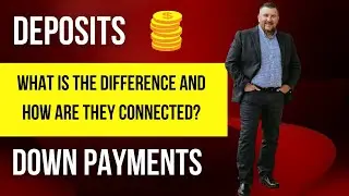 Deposits vs Down payments