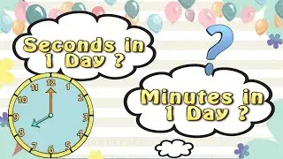 How many Minutes & Seconds in a Day, Time for Grade 3 & Grade 4