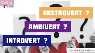 Tes Psikologi Kepribadian Introvert Ambivert Ekstrovert ( kokologi ) - Cerita Mama