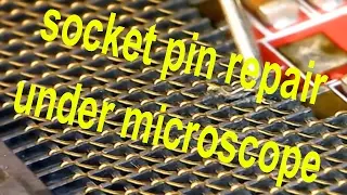 motherboard socket pin repair 1155 1150 775 under microscope
