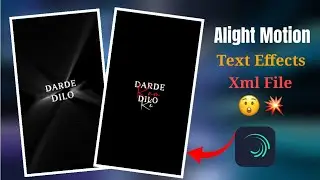 Alight Motion Text Animation Effects | Alightmotion Text presets | Xml File Free Download