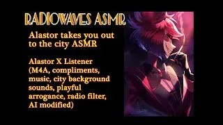 Alastor takes you out to the city roleplay ASMR Chapter 4 (multi-language subtitles)