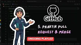 5. Pull Request & Merge. Langsung Praktik 2026