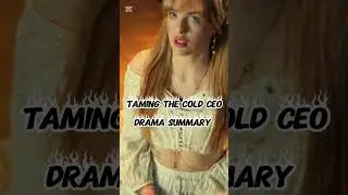 Taming the Cold CEO : Full Summary in 3+ minutes