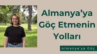 Almanya'ya Nasıl Gidilir? Almanya'ya Gitmenin Yolları  - Almanya'ya Göç - 