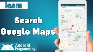 Search Google Maps in android - learn to search a location in google maps and navigate to that place