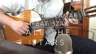 Kendrick Lamar (Feat. SZA) - All The Stars - Fingerstyle Guitar Cover