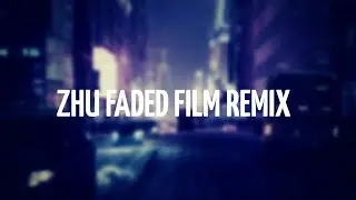 ZHU FADED FILM REMIX