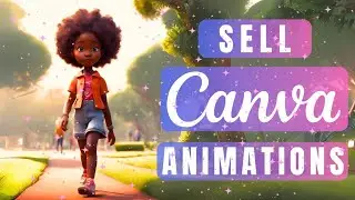 Three 👌 Best Methods to Make Money with Canva Animation