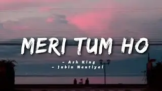 Meri Tum Ho -lyrics || Ludo || Ash King, Jubin Nautiyal | @cinephiles_corner