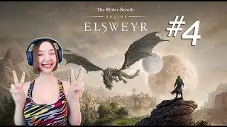 ESO ELSWEYR PART 4