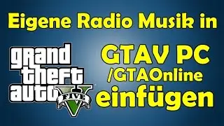 GTA 5 PC Eigene Musik einfügen Tutorial [HD]