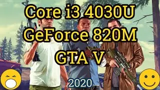 Core i3 4030U + GeForce 820M = GTA V