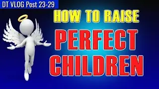 How To Raise Perfect Children (2024)
