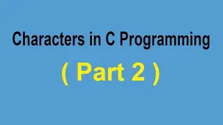 Characters in C Programming (Part 2) | C Language Tutorial | Coded Fork
