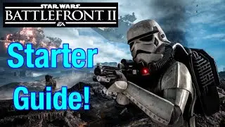 A Starter Guide To Star Wars Battlefront 2!!!