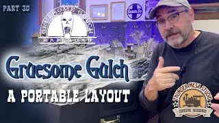 Gruesome Gulch | A Portable Layout | GGRR 30