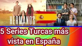 5 Novelas Turcas más vista en España 2022
