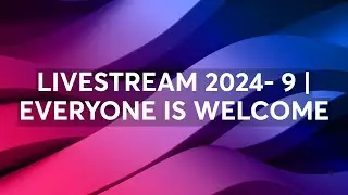 LIVESTREAM 2024- 9 | EVERYONE IS WELCOME