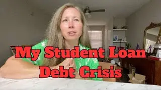 My Student Loan Debt Crisis - $100,000 in DEBT