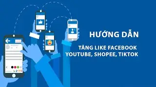 Hướng dẫn sử dụng dịch vụ tăng tương tác Mạng xã Hội Facebook, tiktok, shopee, youtube ...