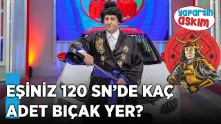 Samuray İlker: Eşiniz 120sn İçerisinde Kaç Adet Bıçak Yer? | Yaparsın Aşkım