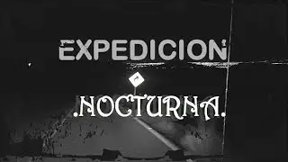 Expedicion Nocturna (Trenazo, Saltillo) UG Crew-Terror!