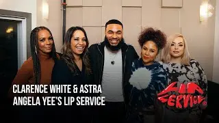 Angela Yee's Lip Service Feat. Clarence White & Astra