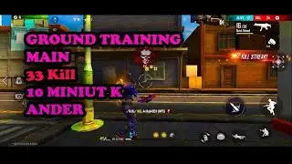 Training Ground Main 33 Kill Kiya 10 Miniut K Ander..||