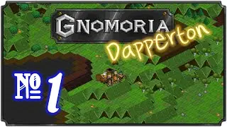 Gnomoria: Dapperton- Episode 1 (New Beginnings)