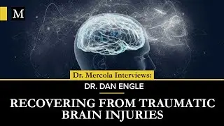 Recovering From Traumatic Brain Injuries — Interview With Dr. Dan Engle
