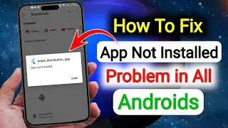 How to fix app not installed problem in All Androids | App Not Installed Android Fix 