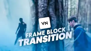 Frame Blocking Transition in VN | VN Video Editor | VN tutorial