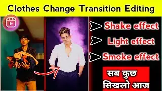 New Clothes Change transition+Shake effect+light effect | How to make cloth change transition video