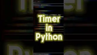 Create TIMER In Python | Python Tips & Tricks | 