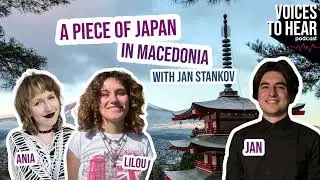 A piece of Japan in Macedonia | VOICES to Hear