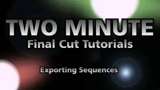 Exporting H.264 from Final Cut Pro • Two Minute Tutorial