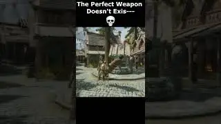 The Perfect Weapon Doesn't Exis--- 💀 #skyrim #skyrimanniversary #elderscrolls #shorts