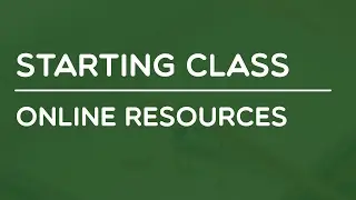 Starting Class - Online Resources